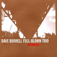 Dave Burrell Full-Blown Trio - Expansion